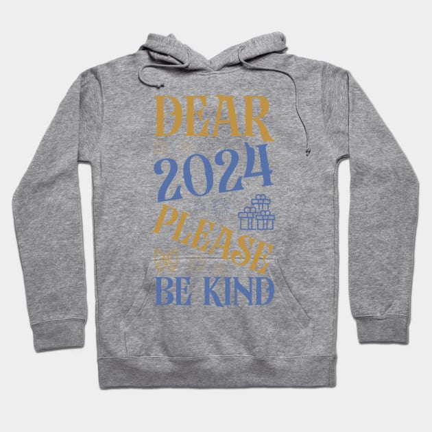 2024 please be Kind Hoodie by MZeeDesigns